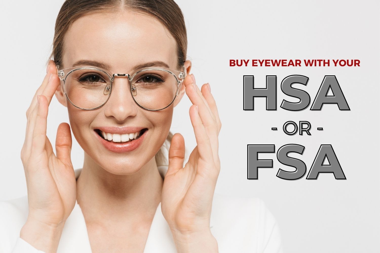 Smart Shopping: Use Your HSA and FSA Funds to Buy Eyewear