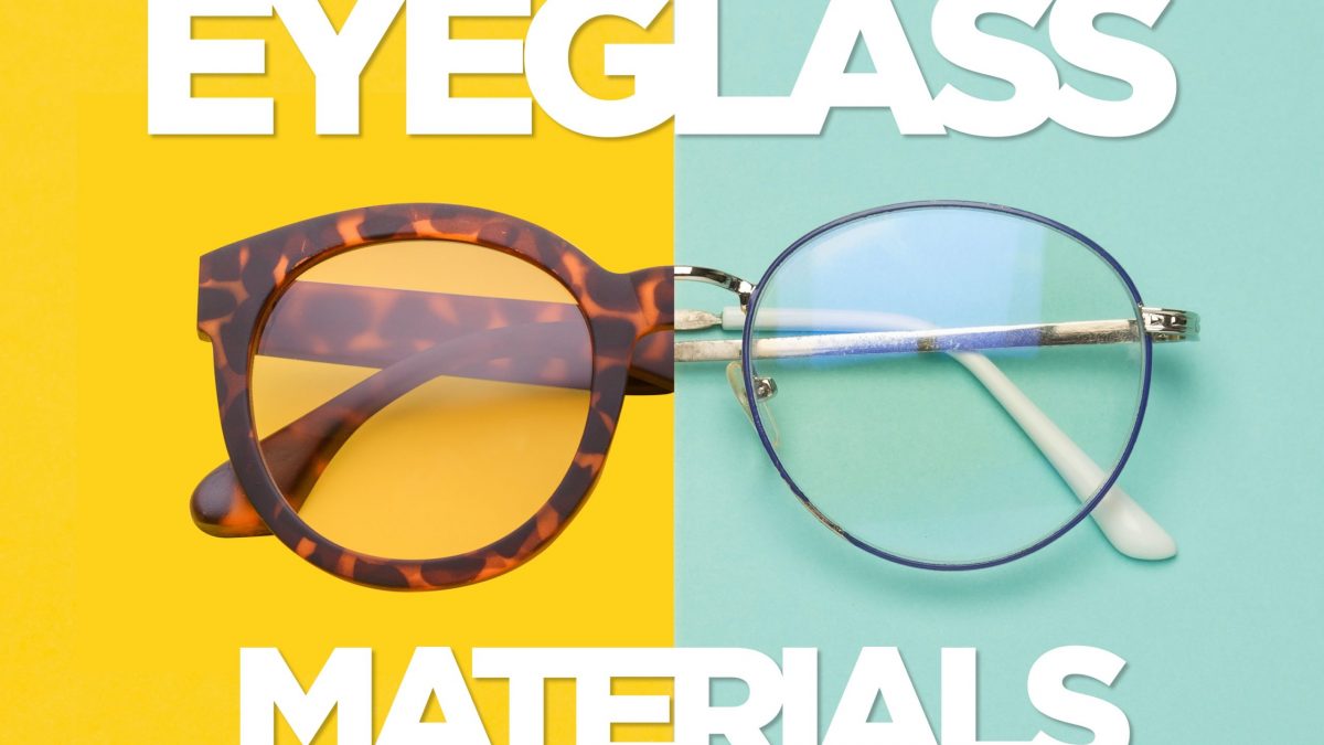 10 Popular Plastic and Metal Eyeglass Frame Materials EZOnTheEyes