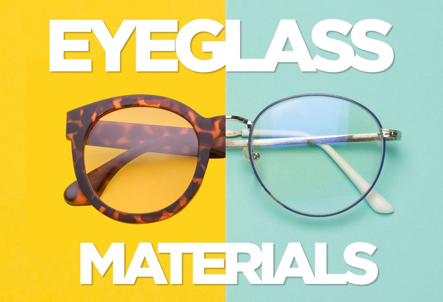 10 Popular Plastic and Metal Eyeglass Frame Materials EZOnTheEyes