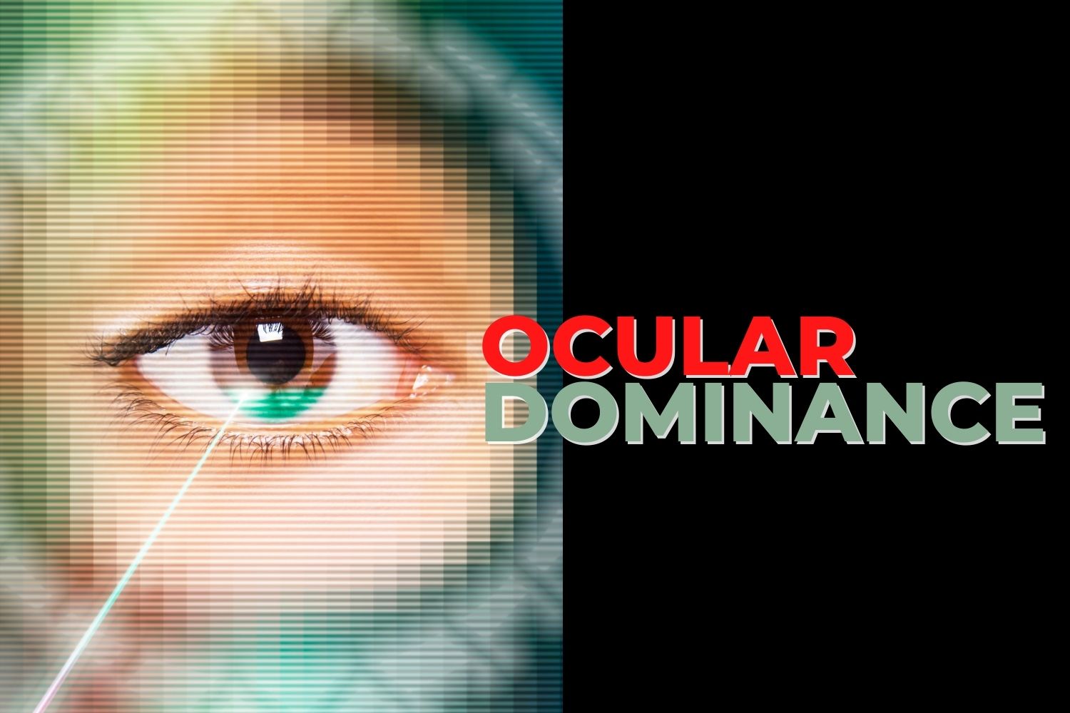 What Is Ocular Dominance? EZOnTheEyes